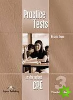  Practice Tests for the Revised CPE 3 - Teacher´s Book (overprinted) (VÝPRODEJ)