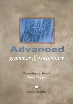 Advanced Grammar & Vocabulary - Teacher´s Book