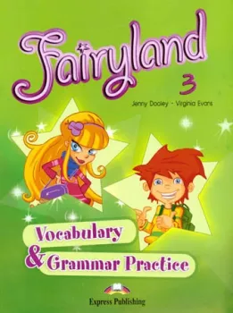 Fairyland 3 - vocabulary and grammar practice