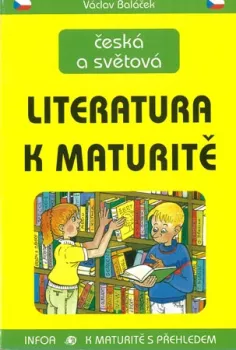  Česká a světová literatura k maturitě (VÝPRODEJ)