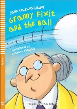 ELI - A - Young 1 - Granny Fixit and the Ball - readers + CD
