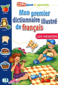 ELI - Mon premier dictionnaire illustré de français - Les vacances