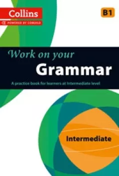 Collins Work on your Grammar - Intermediate