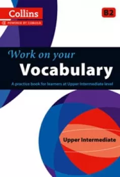 Collins Work on your Vocabulary - Upper-intermediate