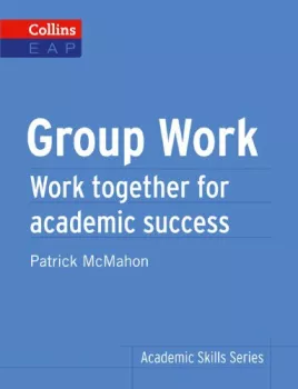 COLLINS - Group Work - Work together for academic success (do vyprodání zásob)