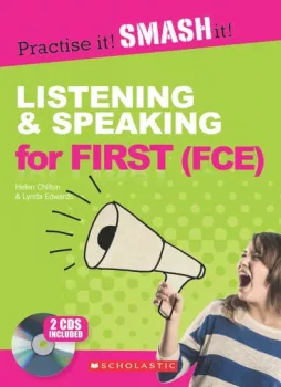 Scholastic - Practise it! Smash it! Listening & Speaking for First (FCE) with Answer Key + CD