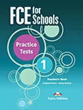FCE for Schools Practice Tests 1 - Teacher´s Book