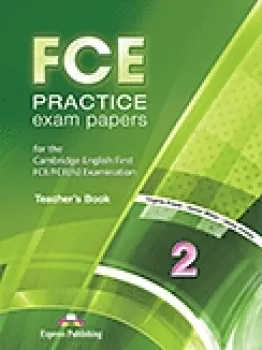 FCE Practice Exam Papers 2 Revised 2015 - Teacher´s Book