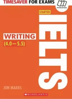 Timesaver For Exams - IELTS Starter - Writing (4.0 - 5.5)