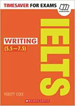 Timesaver For Exams - IELTS Writing (5.5 - 7.5)