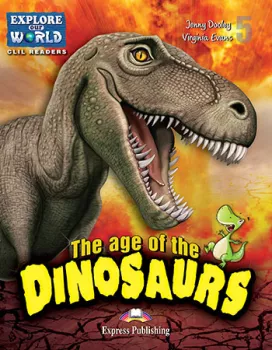 Explore our World - The Age of Dinosaurs - Reader with cross-platform application (level 5)