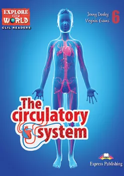 Explore our World - The Circulatory System - Reader with cross-platform application (level 6)