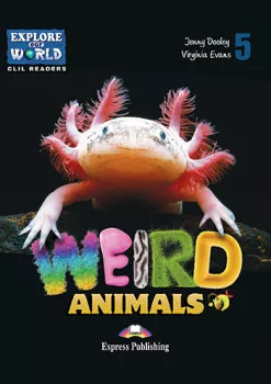 Explore our World - Weird Animals - Reader with cross-platform application (level 5)