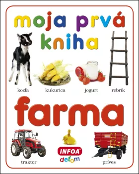  Moja prvá kniha - farma (SK vydanie) (VÝPREDAJ)