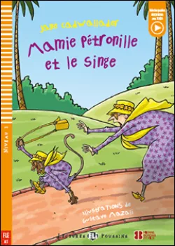 ELI - F - Poussins 1 - Mamie Pétronille et le singe - readers + Downloadable Multimedia